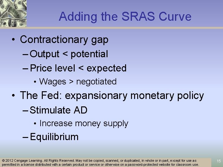 Adding the SRAS Curve • Contractionary gap – Output < potential – Price level