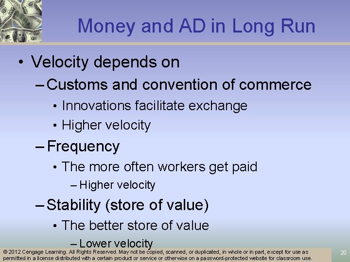 Money and AD in Long Run • Velocity depends on – Customs and convention