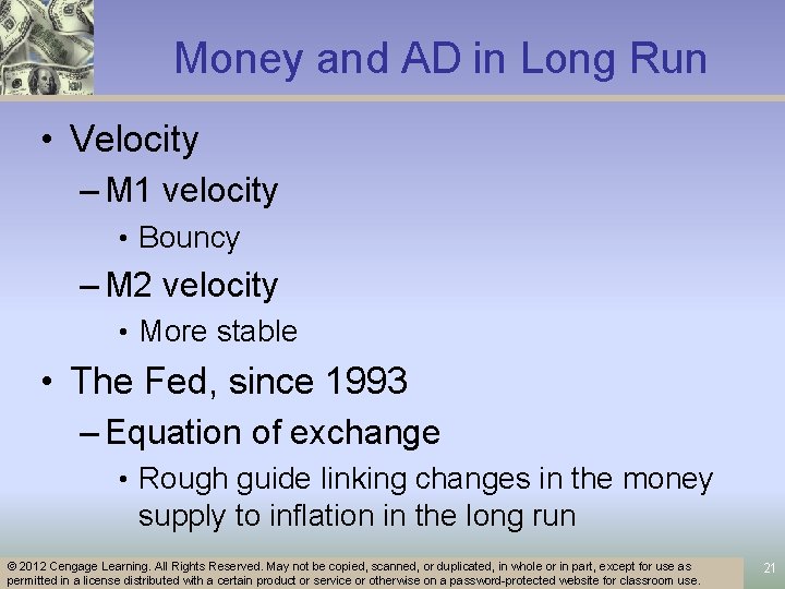 Money and AD in Long Run • Velocity – M 1 velocity • Bouncy