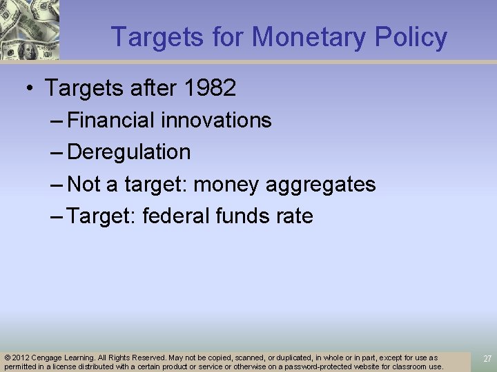 Targets for Monetary Policy • Targets after 1982 – Financial innovations – Deregulation –