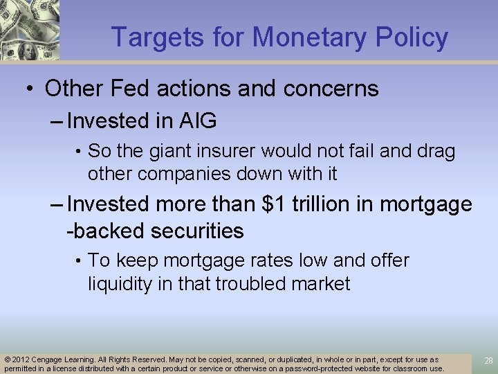 Targets for Monetary Policy • Other Fed actions and concerns – Invested in AIG