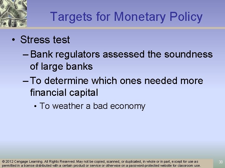 Targets for Monetary Policy • Stress test – Bank regulators assessed the soundness of