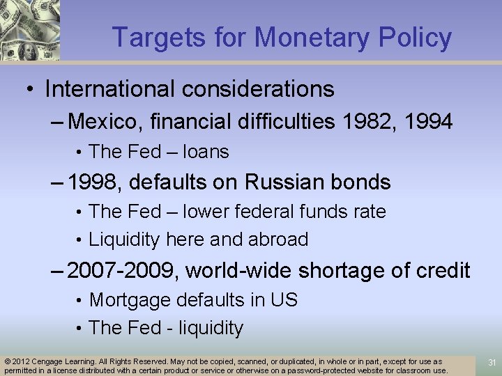 Targets for Monetary Policy • International considerations – Mexico, financial difficulties 1982, 1994 •