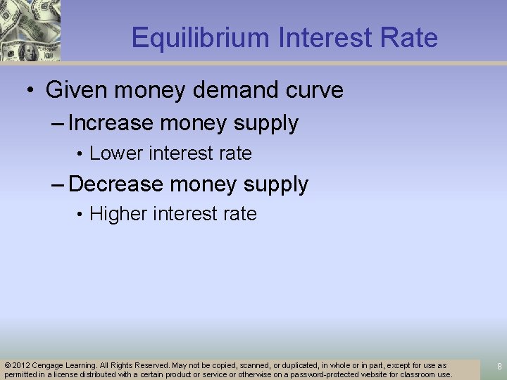 Equilibrium Interest Rate • Given money demand curve – Increase money supply • Lower