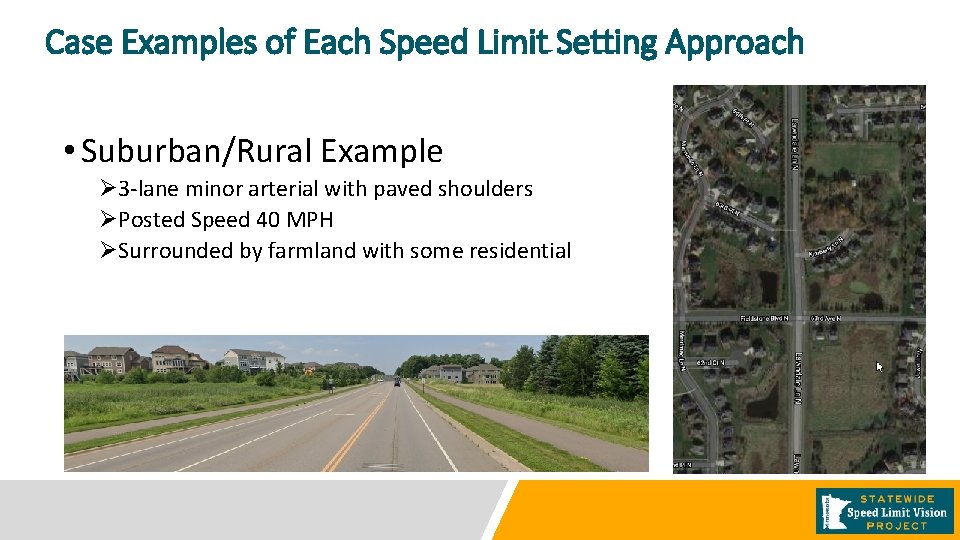Case Examples of Each Speed Limit Setting Approach • Suburban/Rural Example Ø 3 -lane