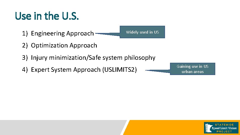 Use in the U. S. 1) Engineering Approach Widely used in US 2) Optimization Use in the U. S. 1) Engineering Approach Widely used in US 2) Optimization