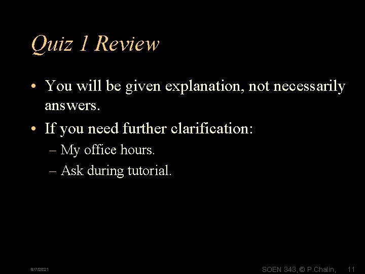 Quiz 1 Review • You will be given explanation, not necessarily answers. • If