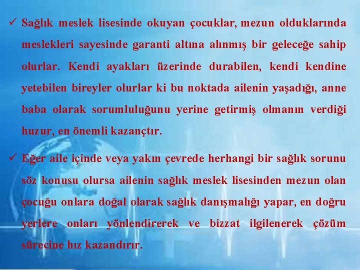  Sağlık meslek lisesinde okuyan çocuklar, mezun olduklarında meslekleri sayesinde garanti altına alınmış bir