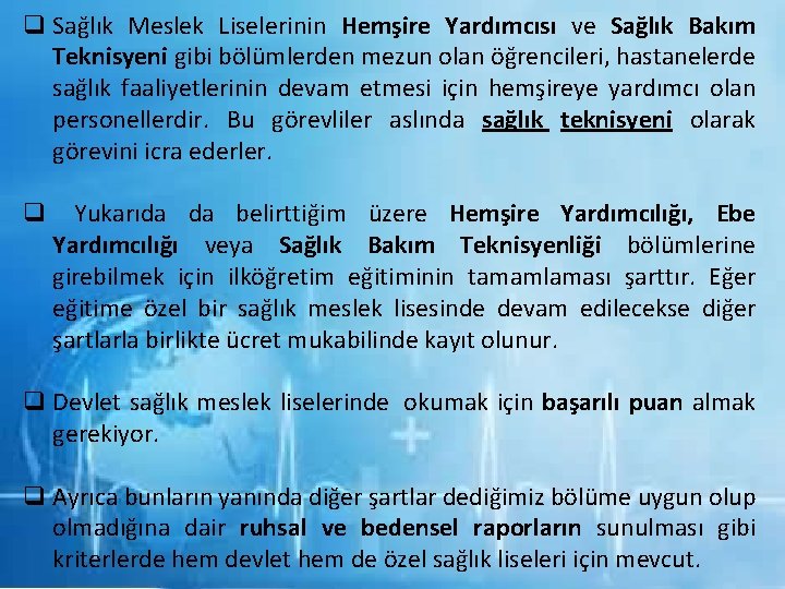 q Sağlık Meslek Liselerinin Hemşire Yardımcısı ve Sağlık Bakım Teknisyeni gibi bölümlerden mezun olan