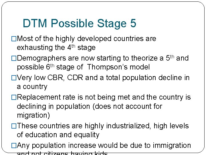 DTM Possible Stage 5 �Most of the highly developed countries are exhausting the 4 DTM Possible Stage 5 �Most of the highly developed countries are exhausting the 4