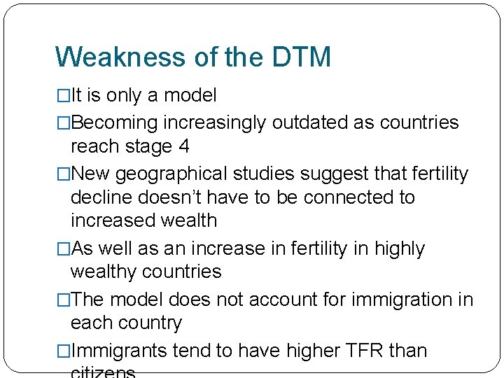 Weakness of the DTM �It is only a model �Becoming increasingly outdated as countries Weakness of the DTM �It is only a model �Becoming increasingly outdated as countries