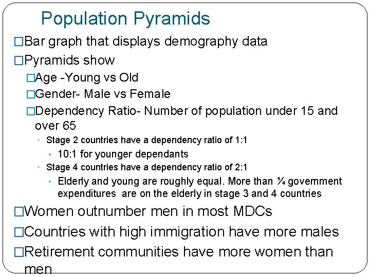 Population Pyramids �Bar graph that displays demography data �Pyramids show �Age -Young vs Old Population Pyramids �Bar graph that displays demography data �Pyramids show �Age -Young vs Old