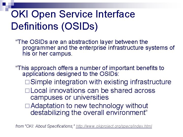 OKI Open Service Interface Definitions (OSIDs) “The OSIDs are an abstraction layer between the
