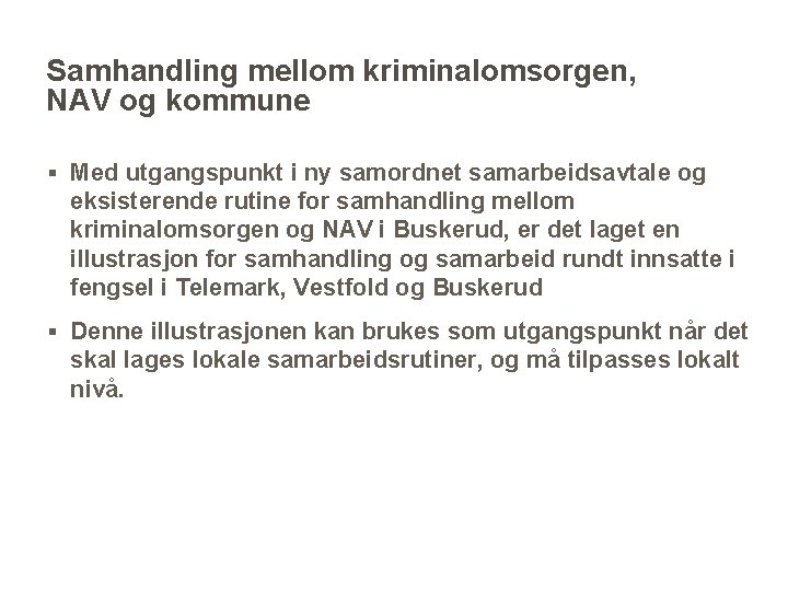 Samhandling mellom kriminalomsorgen, NAV og kommune § Med utgangspunkt i ny samordnet samarbeidsavtale og