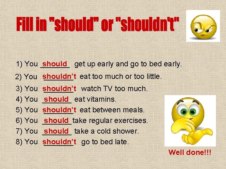 1) You _______ should get up early and go to bed early. _______ eat