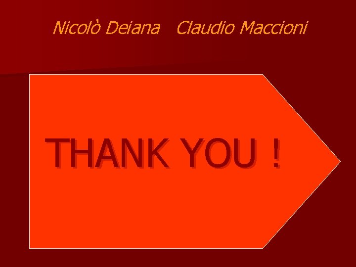 Nicolò Deiana Claudio Maccioni THANK YOU ! 