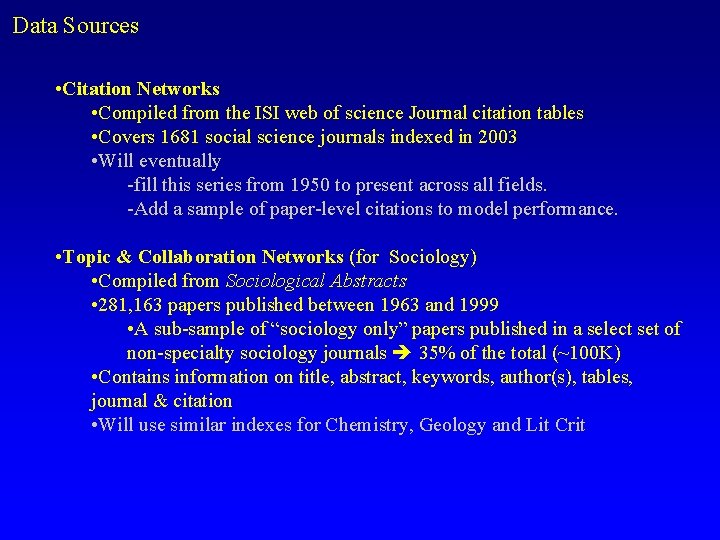 Data Sources • Citation Networks • Compiled from the ISI web of science Journal