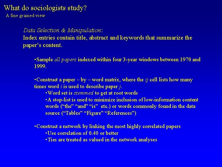 What do sociologists study? A fine grained view Data Selection & Manipulation: Index entries