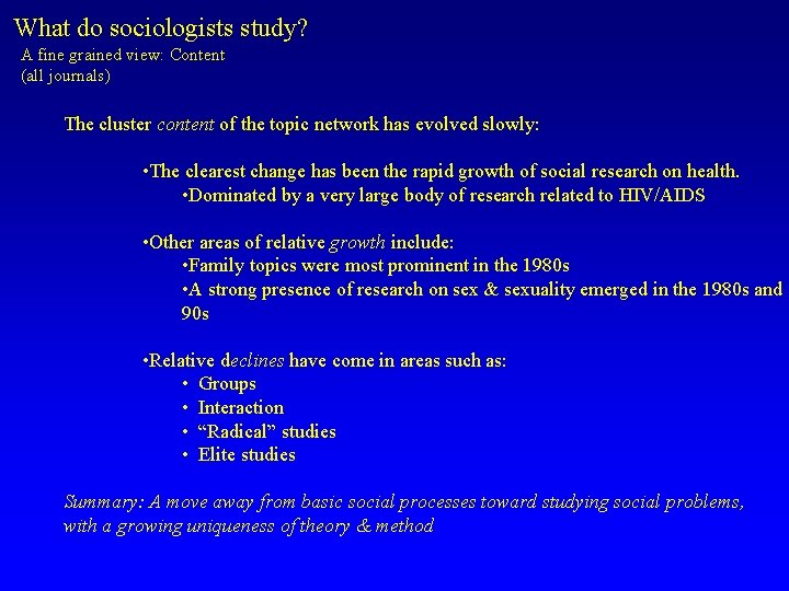 What do sociologists study? A fine grained view: Content (all journals) The cluster content
