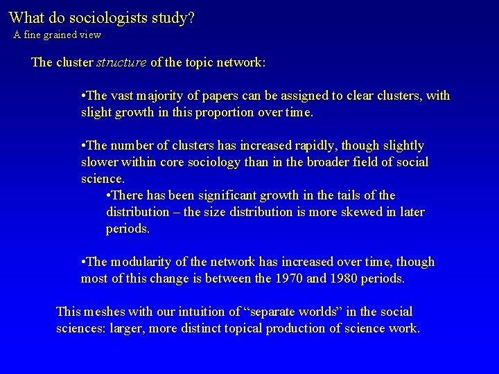 What do sociologists study? A fine grained view The cluster structure of the topic