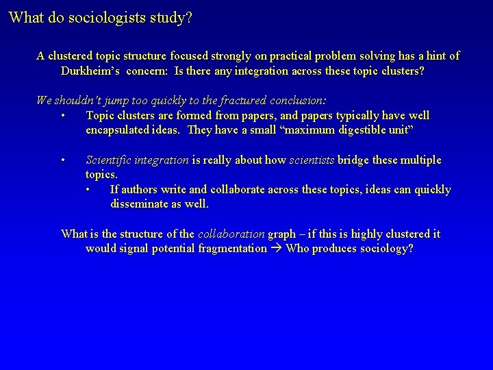 What do sociologists study? A clustered topic structure focused strongly on practical problem solving