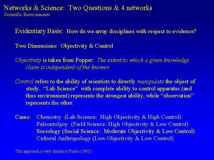 Networks & Science: Two Questions & 4 networks Scientific Environments Evidentiary Basis: How do