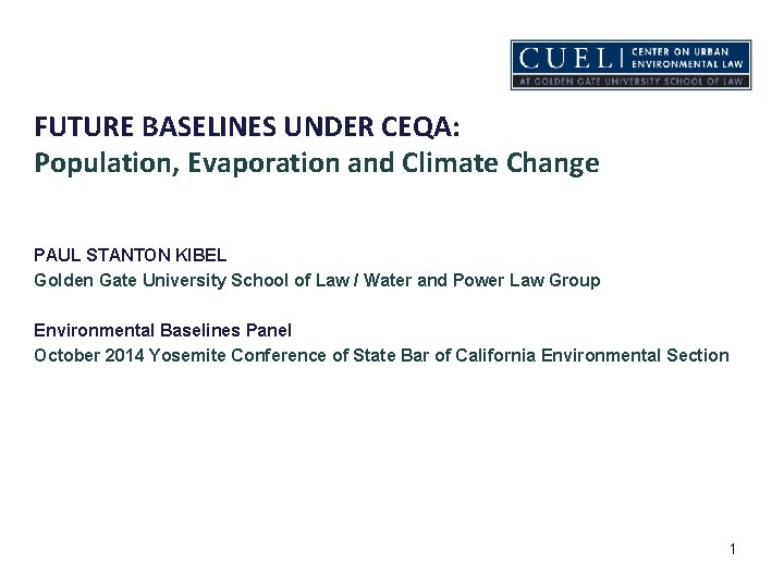 FUTURE BASELINES UNDER CEQA: Population, Evaporation and Climate Change PAUL STANTON KIBEL Golden Gate