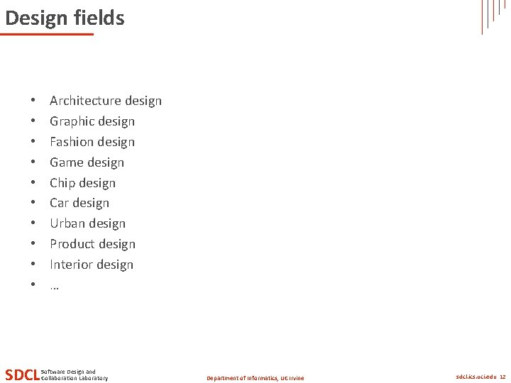 Design fields • • • SDCL Architecture design Graphic design Fashion design Game design