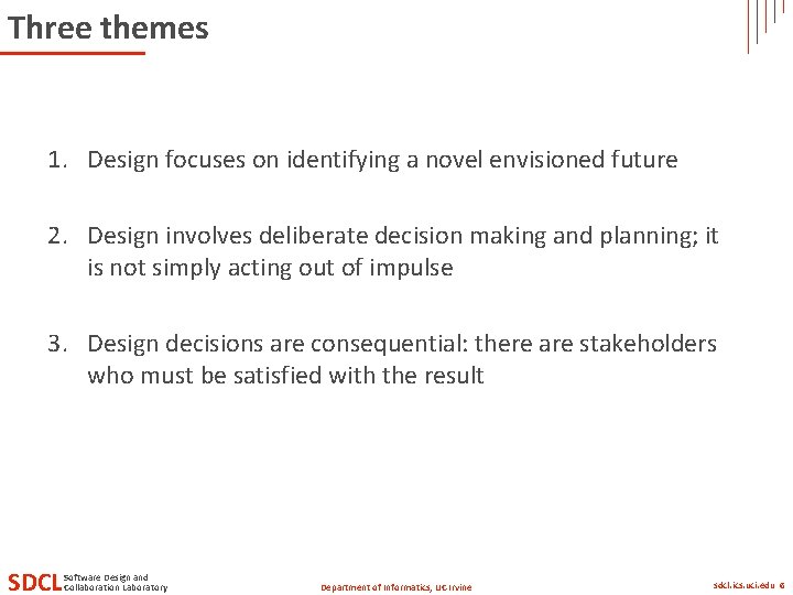 Three themes 1. Design focuses on identifying a novel envisioned future 2. Design involves