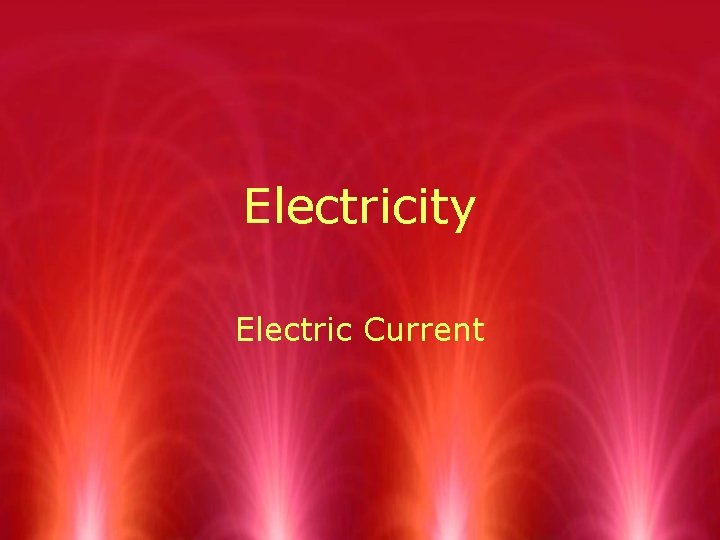 Electricity Electric Current 