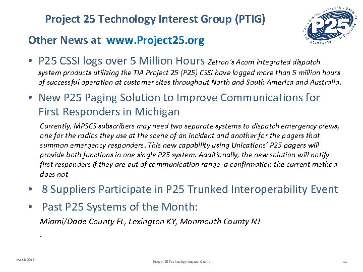 Project 25 Technology Interest Group (PTIG) Other News at www. Project 25. org •