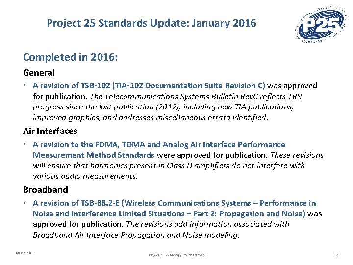 Project 25 Standards Update: January 2016 Completed in 2016: General • A revision of Project 25 Standards Update: January 2016 Completed in 2016: General • A revision of