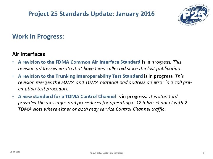 Project 25 Standards Update: January 2016 Work in Progress: Air Interfaces • A revision