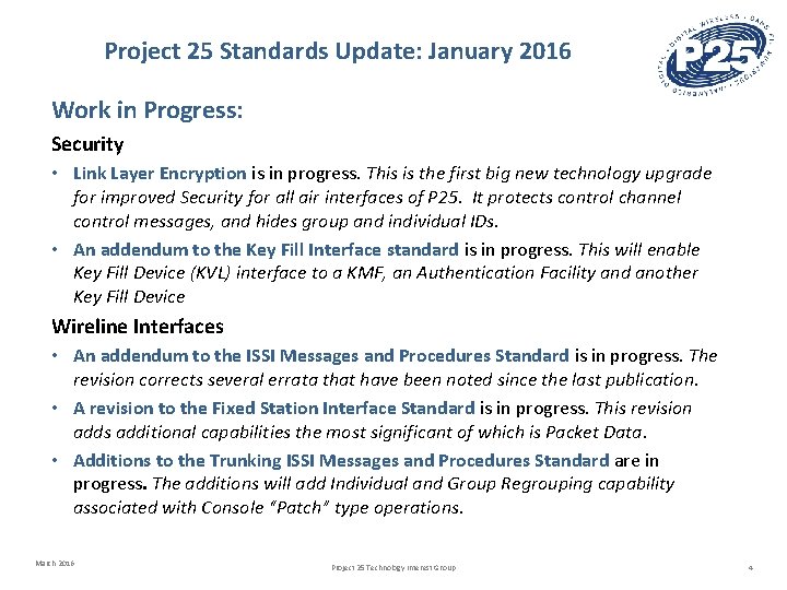 Project 25 Standards Update: January 2016 Work in Progress: Security • Link Layer Encryption