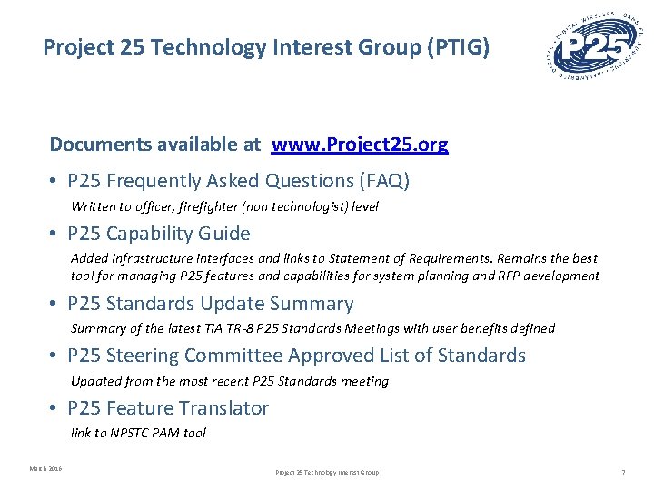 Project 25 Technology Interest Group (PTIG) Documents available at www. Project 25. org •