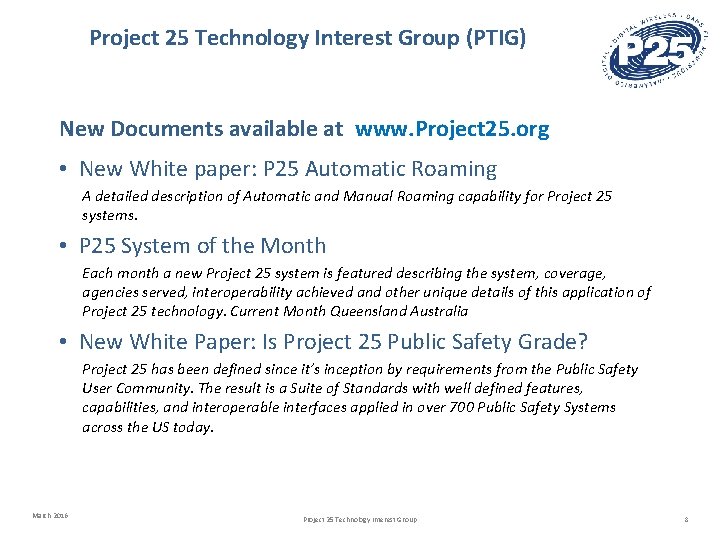 Project 25 Technology Interest Group (PTIG) New Documents available at www. Project 25. org