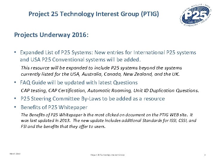 Project 25 Technology Interest Group (PTIG) Projects Underway 2016: • Expanded List of P