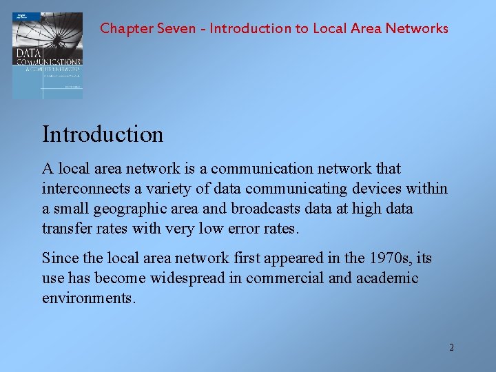 Chapter Seven - Introduction to Local Area Networks Introduction A local area network is