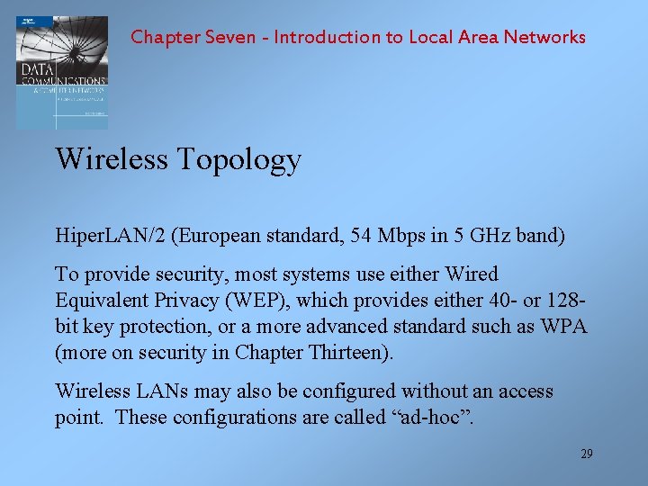 Chapter Seven - Introduction to Local Area Networks Wireless Topology Hiper. LAN/2 (European standard,
