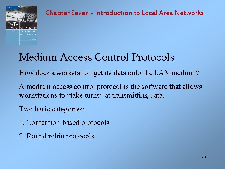 Chapter Seven - Introduction to Local Area Networks Medium Access Control Protocols How does