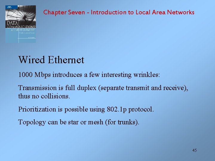 Chapter Seven - Introduction to Local Area Networks Wired Ethernet 1000 Mbps introduces a