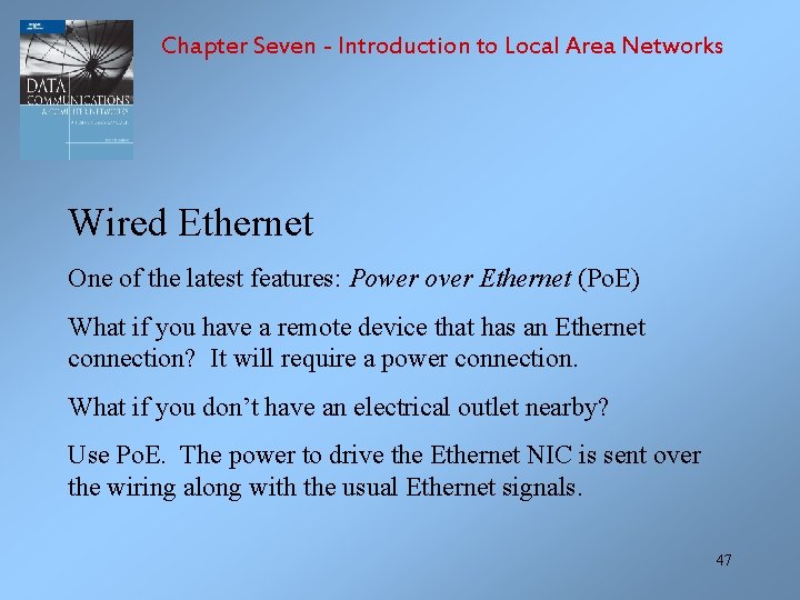 Chapter Seven - Introduction to Local Area Networks Wired Ethernet One of the latest