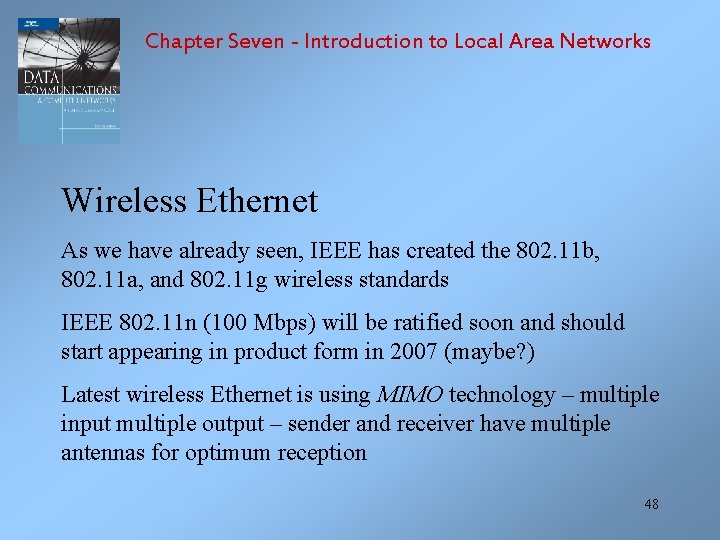 Chapter Seven - Introduction to Local Area Networks Wireless Ethernet As we have already