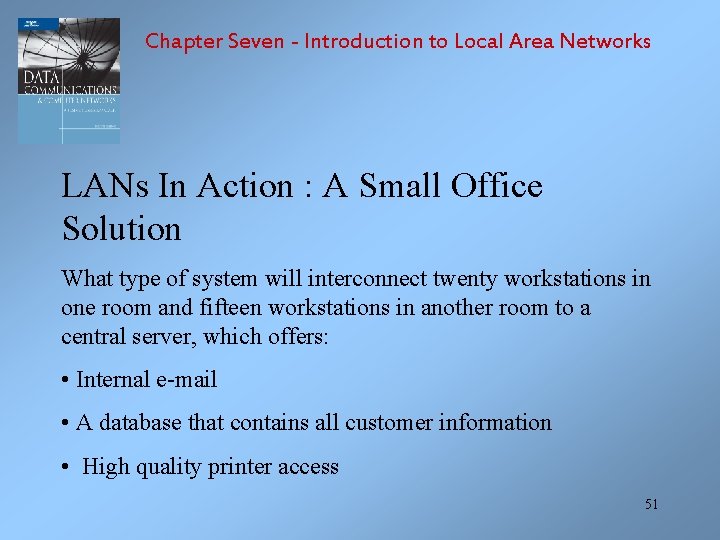 Chapter Seven - Introduction to Local Area Networks LANs In Action : A Small