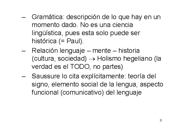 – Gramática: descripción de lo que hay en un momento dado. No es una