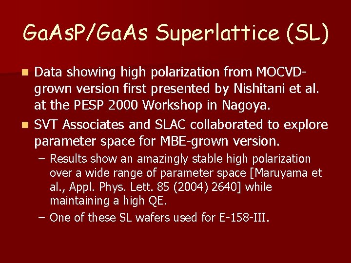 Ga. As. P/Ga. As Superlattice (SL) Data showing high polarization from MOCVDgrown version first