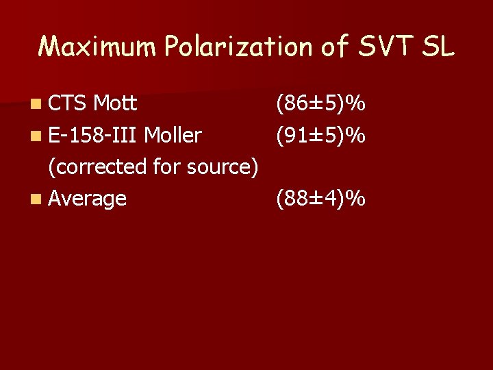 Maximum Polarization of SVT SL n CTS Mott n E-158 -III Moller (corrected for