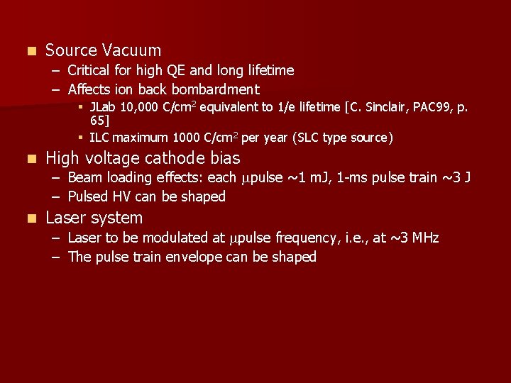 n Source Vacuum – Critical for high QE and long lifetime – Affects ion