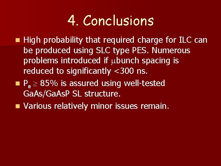 4. Conclusions High probability that required charge for ILC can be produced using SLC