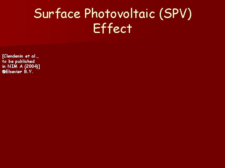 Surface Photovoltaic (SPV) Effect [Clendenin et al. , to be published in NIM A